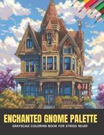 Enchanted Gnome Palette: Grayscale Coloring Book for Stress Relief, 50 pages, 8.5 x 11 inches