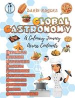 Global Gastronomy: A Culinary Journey Across Continents