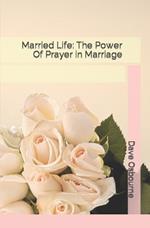 Married Life: The Power Of Prayer in Marriage