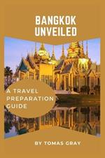 Bangkok Unveiled: A Travel Preparation Guide