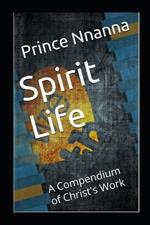 Spirit Life: A Compendium of Christ's Work