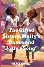 The Gifted Sisters: Molly's Dance and Jolly's Song