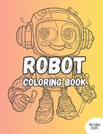 Robot Coloring Book FOr Kids: Color Beautiful, Attractive 50 Illustrations For Kids Age 5-12 Years