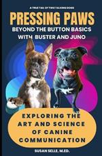 Pressing Paws: Beyond the Button Basics with Buster and Juno