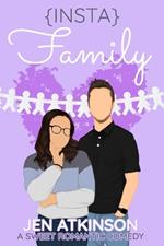 Insta Family: A Sweet Romantic Comedy (The Insta Series Book 4)