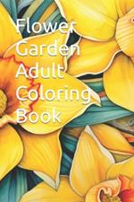 Flower Garden Adult Coloring Book