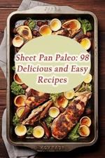 Sheet Pan Paleo: 98 Delicious and Easy Recipes