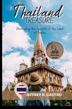 Thailand treasures: Unraveling the Secrets of the Land of Smiles