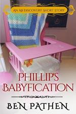Phillips' Babyfication: An ABDL novel
