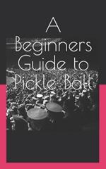 A Beginners Guide to Pickle Ball