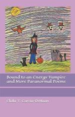 Bound to an Energy Vampire and More Paranormal Poems