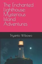 The Enchanted Lighthouse: Mysterious Island Adventures