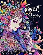 Forest Fairies Adult Coloring Book: Enchanting Beauty & Intricate Doodles To Color