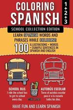 Coloring Spanish - School Collection Edition: Learn Spanish Words and Phrases while Coloring