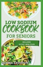 Low Sodium Cookbook for Seniors: Delicious Recipes to Prevent Diseases and Restore Overall Health