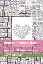 Rangoli - Kolam Book: Volume 2: 600 Kolam designs