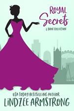Lindzee's Royal Secrets Collection: 4 modern day royal romances