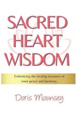 Sacred Heart Wisdom: Embodying the healing treasures of inner peace and harmony.