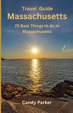 Massachusetts: 25 Best Things To Do In Massachusetts