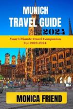 Munich Travel Guide: Your Ultimate Travel Companion for 2023-2024
