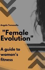 Female Evolution: A guide to woman's fitness
