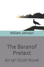 The Baranof Pretext: An Ian Scott Novel