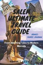 Salem Ultimate Travel Guide: From Haunting Tales to Modern Marvels