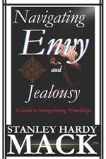 Navigating Envy and Jealousy: A Guide to Strengthening Friendships