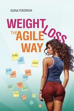 Weight Loss the Agile Way: Approaching the weight loss process like an IT project