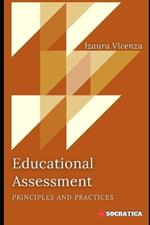 Educational Assessment: Principles and Practices
