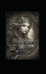 Crimson Riddles: Echoes of the Uncharted