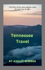 Tennessee Travel: Visit five of the most popular cities the state has to offer