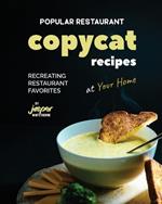 Popular Restaurant Copycat Recipes: Recreating Restaurant Favorites at Your Home