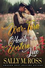 War-Torn Hearts of a Western Love: A Western Historical Romance Book