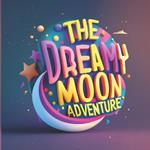 The Dreamy Moon Adventure