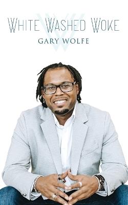 Whitewashed Woke - Gary Wolfe - cover