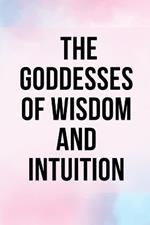 The Goddesses of Wisdom and Intuition