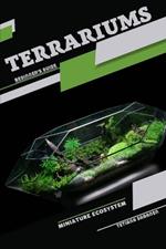 Terrariums, Miniature Ecosystem: Beginner's Guide