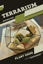 Terrarium, Plant guide: Beginner's Guide