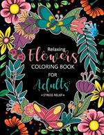 Relaxing Flowers Coloring Book for Adults: Patterns, Bouquets, Wreaths Design