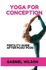 Yoga For Conception: Fertility Guide After PCOS/PCOD