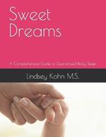 Sweet Dreams: A Comprehensive Guide to Guaranteed Baby Sleep