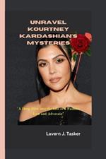 Unravel Kourtney Kardashian's Mysteries: 