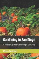 Gardening in San Diego: A practical guide to Gardening in San Diego