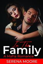 In The Family: A Mafia Romance