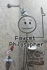Faucet Philosopher: Random Shower Thoughts