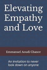 Elevating Empathy and Love: An invitation to never look down on anyone