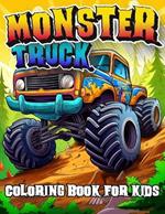Monster Truck Coloring Book for Kids: Unique Gift For Boys & Girls, Monster Trucks Lovers