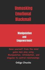 Emotional Blackmail: Manipulation and Empowerment