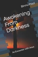 Awakening From Darkness: An Encounter with Jesus